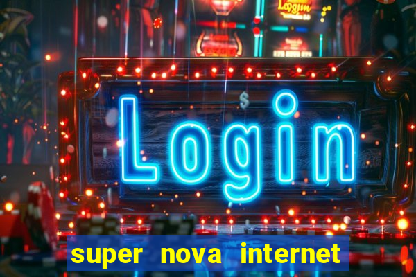 super nova internet 2 via boleto